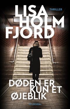 Døden er kun et øjeblik : thriller