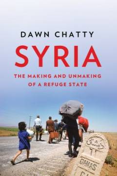 Syria : the making and unmaking of a refugee state