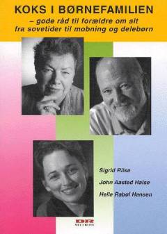 Koks i børnefamilien : gode råd til forældre om alt fra sovetider til mobning og delebørn