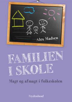 Familien i skole : magt og afmagt i folkeskolen