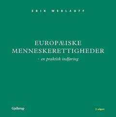 Europæiske menneskerettigheder : en praktisk indføring