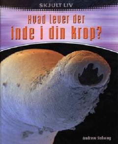 Hvad lever der inde i din krop?