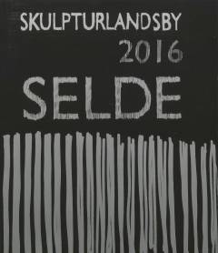 Skulpturlandsby Selde : en platform for skulpturforsøg i det offentlige rum. 2016/2017