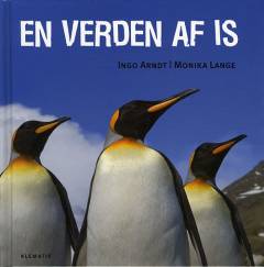 En verden af is : kunsten at overleve på Antarktis