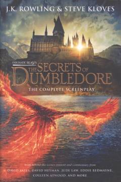 Fantastic beasts - the secrets of Dumbledore : the complete screenplay