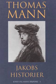 Josef og hans Brødre. 1 : Jakobs Historier