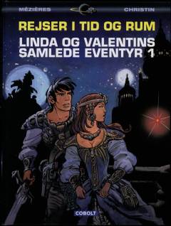 Rejser i tid og rum : Linda og Valentins samlede eventyr. Bind 1