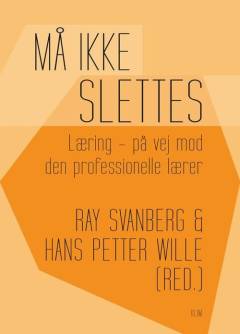 Må ikke slettes : læring - på vej mod den professionelle lærer