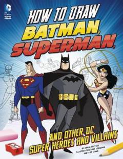 How to draw Batman, Superman, and other DC super heroes and villains