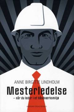 Mesterledelse - når du leder i et håndværksmiljø