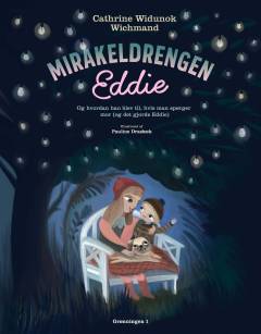 Mirakeldrengen Eddie og hvordan han blev til, hvis man spørger mor (og det gjorde Eddie)