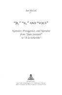 "Je," "il," and "vous" : Narrator, protagonist, and narratee from "Jean Santeuil" to "A la recherche"