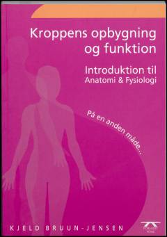 Kroppens opbygning og funktion : introduktion til anatomi og fysiologi