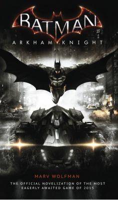 Batman - Arkham knight : the official novelization