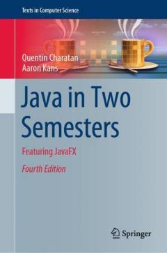 Java in two semesters : featuring JavaFX