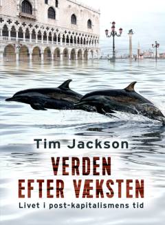 Verden efter væksten : livet i post-kapitalismens tid