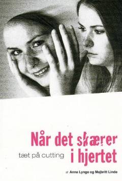 Når det skærer i hjertet : tæt på cutting