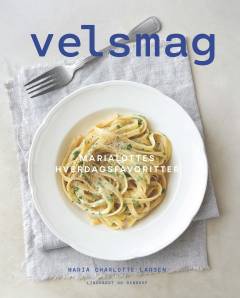 Velsmag : MariaLottes hverdagsfavoritter