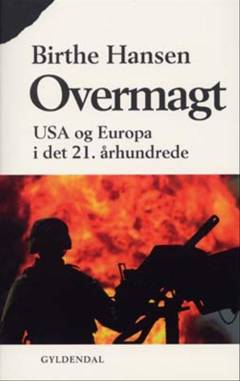 Overmagt : USA og Europa i det 21. århundrede