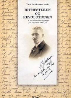 Ritmesteren & revolutionen : C.F. Haxthausens dagbøger fra Rusland 1917-19