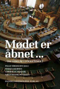 Mødet er åbnet : om ledelse i Folketinget