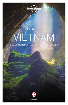 Vietnam : seværdigheder, autentiske oplevelser