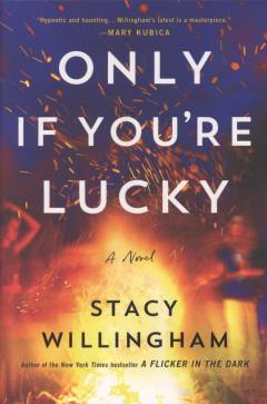 Only if you're lucky : a novel