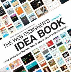 The web designer's idea book. Volume 2 : More of the best themes, trends and styles in website design