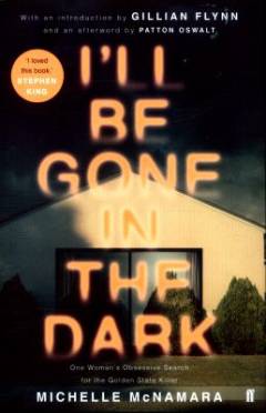 I'll be gone in the dark : one woman's obsessive search for the Golden State Killer
