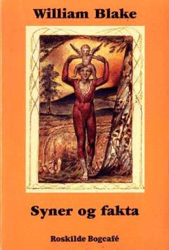 Syner og fakta : lyrik, "profetiske bøger" og prosa