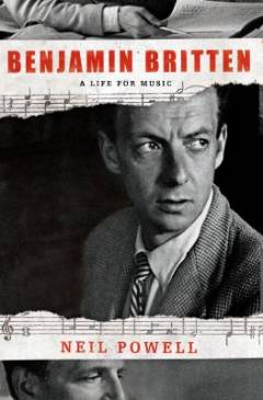 Benjamin Britten : a life for music
