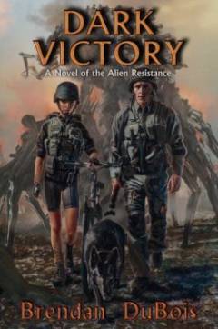 Dark victory : a novel of the alien resistance