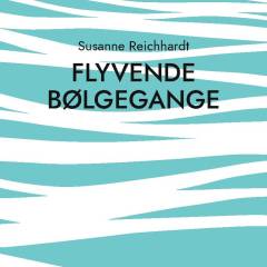 Flyvende bølgegange : lyriske fortællinger