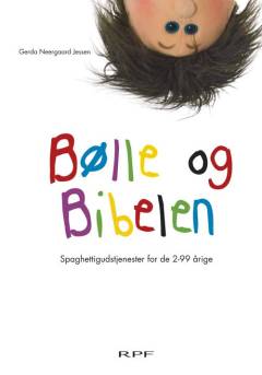 Bølle og Bibelen : spaghettigudstjenester for de 2-99 årige