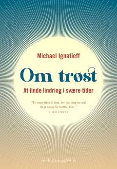 Om trøst : at finde lindring i svære tider