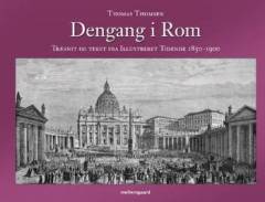 Dengang i Rom : træsnit og tekst fra Illustreret Tidende 1850-1900