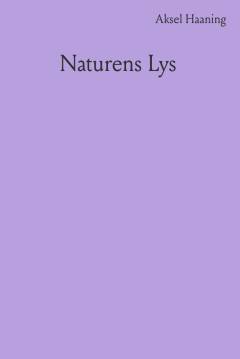 Naturens lys. Bind 1 : Fra middelalderens mystik til renæssancens platonisme