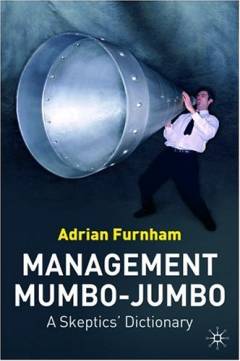 Management mumbo-jumbo : a skeptics' dictionary