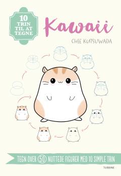 10 trin til at tegne kawaii : tegn over 50 nuttede figurer med 10 simple trin