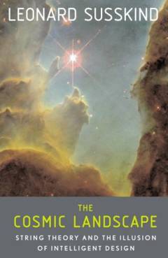 The cosmic landscape : string theory and the illusion of intelligent design
