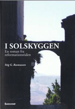 I solskyggen : en roman fra reformationstiden