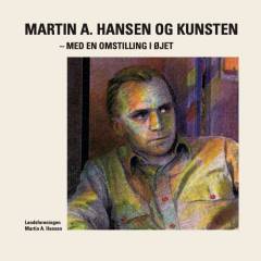 Martin A. Hansen og kunsten : med en omstilling i øjet
