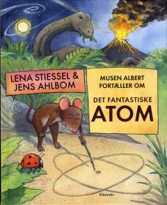 Musen Albert fortæller om det fantastiske atom