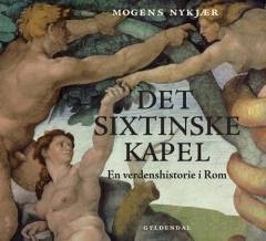 Det Sixtinske Kapel : en verdenshistorie i Rom