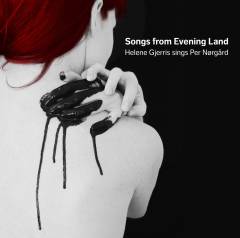 Songs from evening land : Helene Gjerris sings Per Nørgård