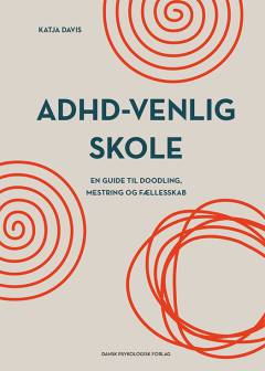 ADHD-venlig skole : en guide til doodling, mestring og fællesskab