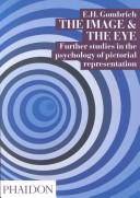 The image and the eye : further studies in the psychology of pictorial representation