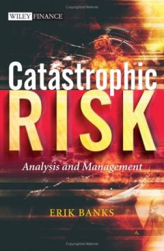 Catastrophic risk : analysis and management