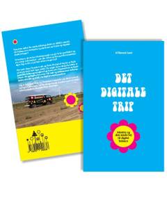 Det digitale trip : Mantra og den sande vej til digital balance