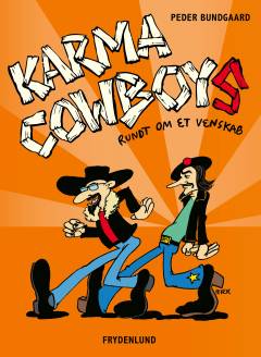 Karma cowboys : rundt om et venskab